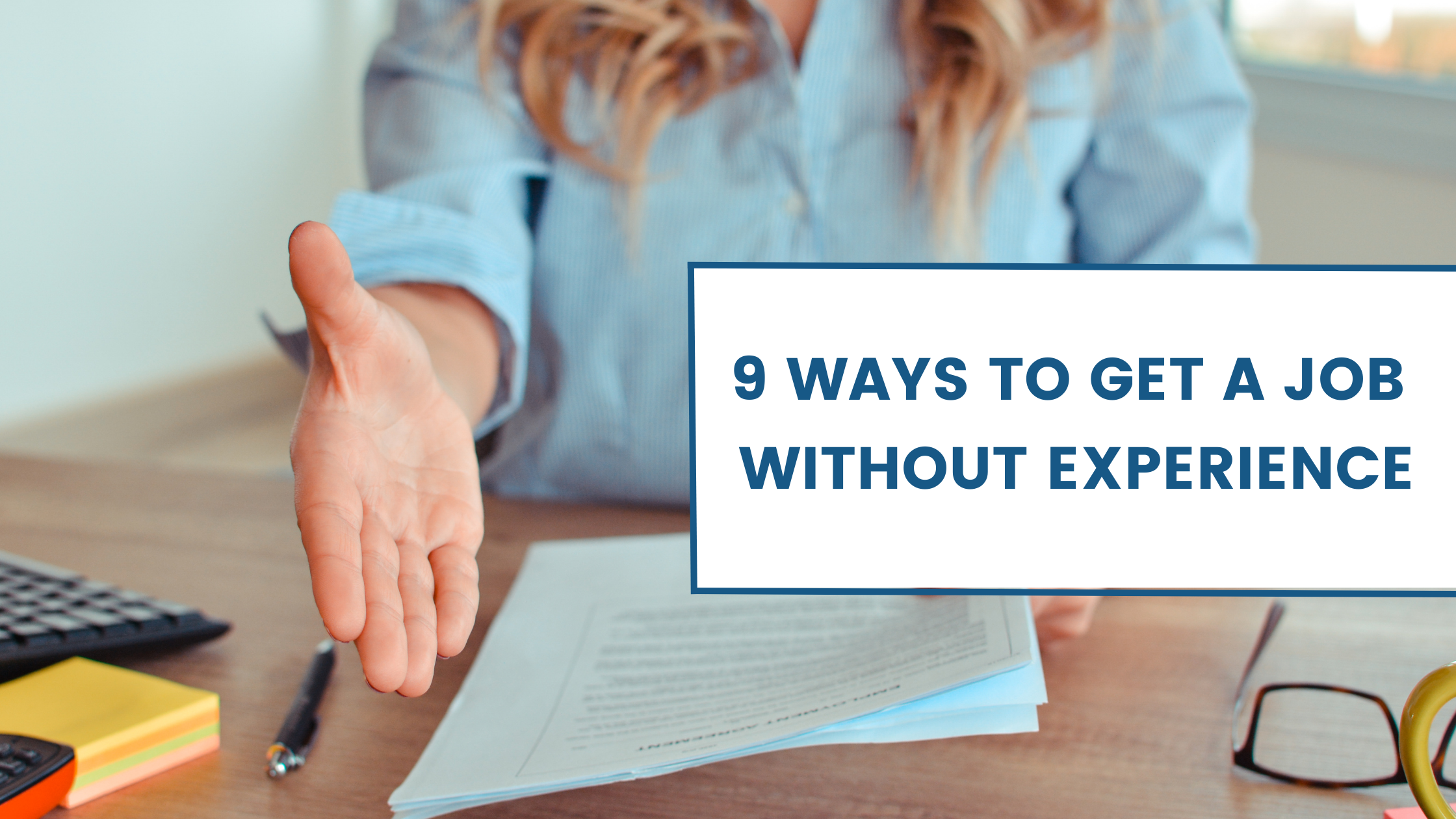 9 Ways to Get a Job Without Experience